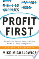 Profit first : transform any business from a cash-eating monster to a money-making machine /