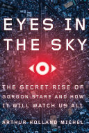 Eyes in the sky : the secret rise of Gorgon Stare and how it will watch us all /