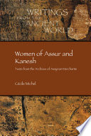 Women of Assur and Kanesh : texts from the archives of Assyrian merchants /