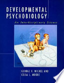 Developmental psychobiology : an interdisciplinary science /