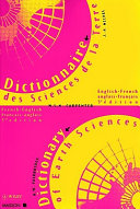 Dictionary of earth sciences : English-French, French-English = Dictionnaire des sciences de la terre : anglais-français, français-anglais /