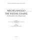 Michelangelo, the Sistine Chapel : the restoration of the ceiling frescoes /