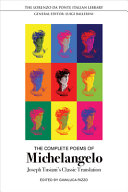 The complete poems of Michelangelo : Joseph Tusiani's classic translation /