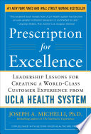 Prescription for excellence : leadership lessons for creating a world-class customer experience from UCLA Health System /