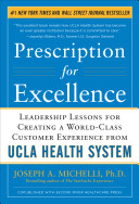 Prescription for excellence : leadership lessons for creating a world-class customer experience from UCLA Health System /
