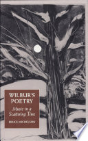 Wilbur's poetry : music in a scattering time /