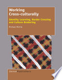 Working cross-culturally : identity learning, border crossing and culture brokering /