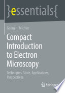 Compact Introduction to Electron Microscopy : Techniques, State, Applications, Perspectives /