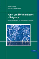 Nano- and micromechanics of polymers : structure modification and improvement of properties /