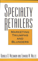 Specialty retailers : marketing triumphs and blunders /