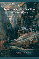 The deadliest Indian war in the West  : the Snake conflict, 1864-1868 /