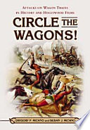 Circle the wagons! : attacks on wagon trains in history and Hollywood films /