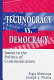 Technocracy vs. democracy : issues in the politics of communication /