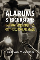 Alarums & excursions : improvising politics on the European state /