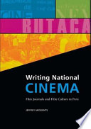 Writing national cinema : film journals and film culture in Peru /