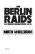 The Berlin raids : R.A.F. bomber command winter, 1943-44 /
