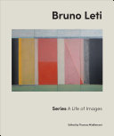 Bruno Leti : Series: A life of images /