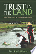 Trust in the land : new directions in tribal conservation /