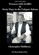 Forty Days in the Calypso Saloon & Frescoes with Graffiti /