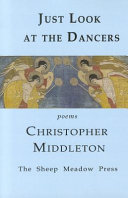 Just look at the dancers : canticles, fumes, monostichs : poems /