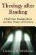 Theology after reading : Christian imagination and the power of fiction /