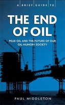 A brief guide to the end of oil /