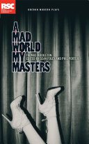 A mad world my masters /