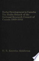 Radar development in Canada : the Radio Branch of the National Research Council of Canada 1939-1946 /