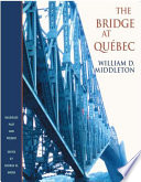 The bridge at Québec /