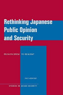 Rethinking Japanese public opinion and security : from pacifism to realism? /