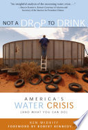 Not a drop to drink : America's water crisis (and what you can do) /