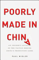 Poorly made in China : an insider's account of the tactics behind China's production game /