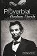 The proverbial Abraham Lincoln : an index to proverbs in the works of Abraham Lincoln /
