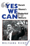 "Yes we can" : Barack Obama's proverbial rhetoric /