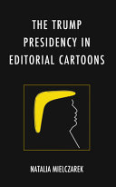 The Trump presidency in editorial cartoons /