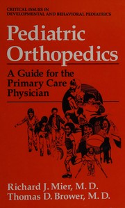 Pediatric orthopedics : a guide for the primary care physician /