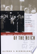 The most valuable asset of the Reich : a history of the German National Railway /