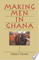 Making men in Ghana /