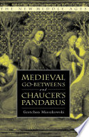 Medieval Go-betweens and Chaucer's Pandarus /