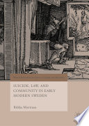Suicide, Law, and Community in Early Modern Sweden /