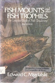 Fish mounts and other fish trophies : the complete book of fish taxidermy /