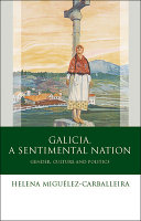 Galicia, a sentimental nation : gender, culture and politics /