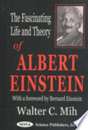 The fascinating life and theory of Albert Einstein /