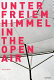 Unter freiem Himmel = In the open air /