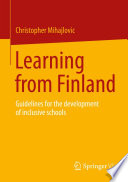 Learning from Finland : Guidelines for the development of inclusive schools /