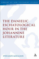 The Danielic eschatological hour in the Johannine literature /