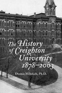 The history of Creighton University, 1878-2003 /