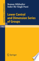 Lower central and dimension series of groups /