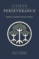 Gaman perseverance : Japanese Canadians' journey to justice /