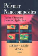 Polymer nanocomposites : variety of structural forms and applications /